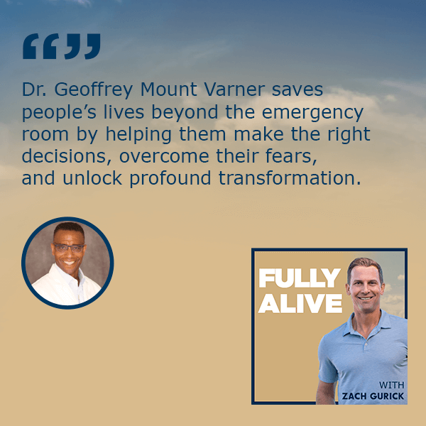 Fully Alive: Unlocking the secrets to your healthier, happier, longer life - Zach Gurick | Dr. Geoffrey Mount Varner | Fast Decisions